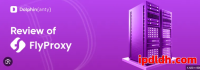 FlyProxy代理工具2025深度评测：它到底能做什么？如何下载？月费多少？
